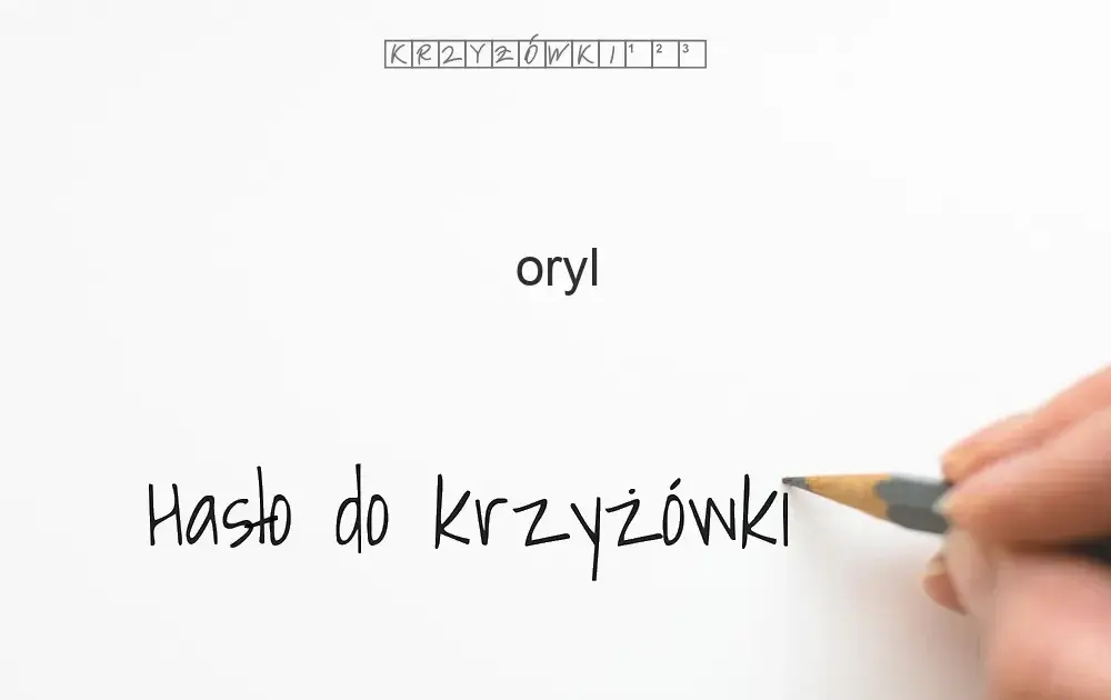 Oryl w krzyżówce: Kim był i czym się zajmował? Rozwiązanie