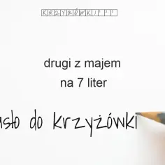 Drugi z majem krzyżówka: poznaj wszystkie możliwe rozwiązania i hasła