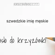 Najpopularniejsze szwedzkie imiona - rozwiąż krzyżówkę bez pomyłek