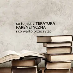 Stos książek i otwarty tom. Tekst: "Co to jest literatura parenetyczna i co warto przeczytać".